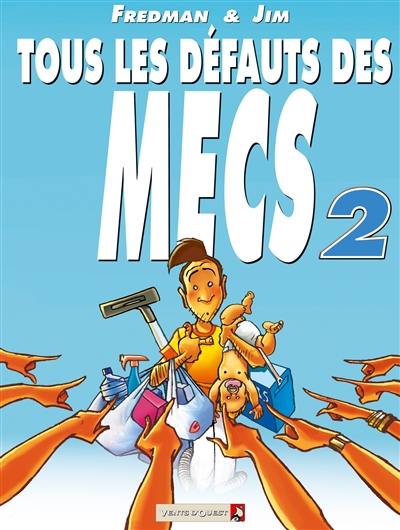 Tous les défauts des mecs. Vol. 2. Aïe ! Ils ont mûri...