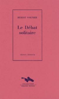 Le débat solitaire