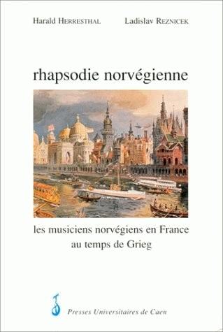 Rhapsodie norvégienne : les musiciens norvégiens en France au temps de Grieg