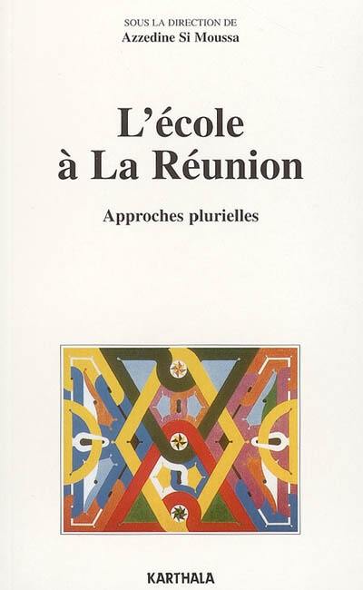 L'école à la Réunion : approches plurielles