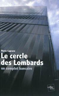 Le cercle des Lombards : un complot bancaire