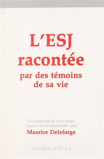 L'ESJ racontée par des témoins de sa vie