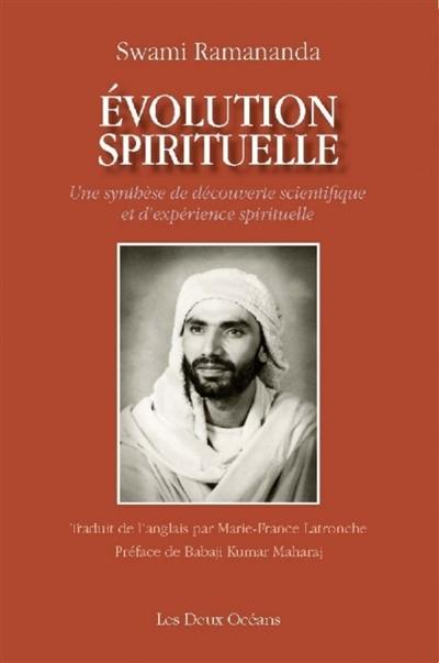 Evolution spirituelle : une synthèse de découverte scientifique et d'expérience spirituelle