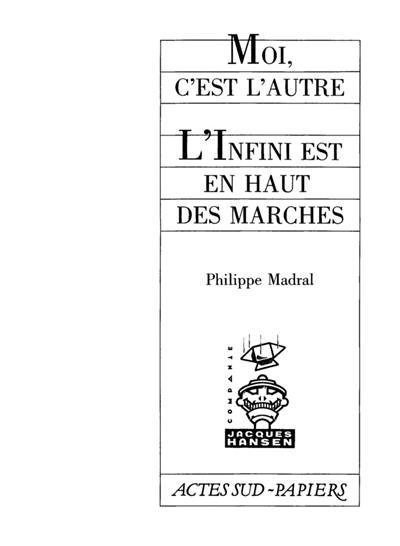 Moi, c'est l'autre. L'Infini est en haut des marches