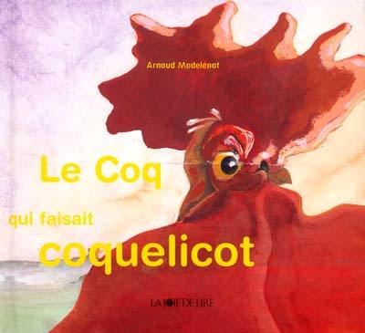 Le coq qui faisait coquelicot