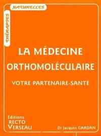 La médecine orthomoléculaire : votre partenaire-santé