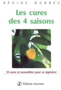 Les cures des quatre saisons : 33 cures et monodiètes pour se régénérer