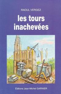 Les tours inachevées