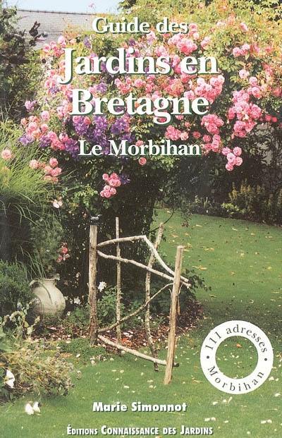 Le guide pour découvrir les jardins en Bretagne : le Morbihan