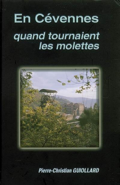 En Cévennes : quand les molettes tournaient