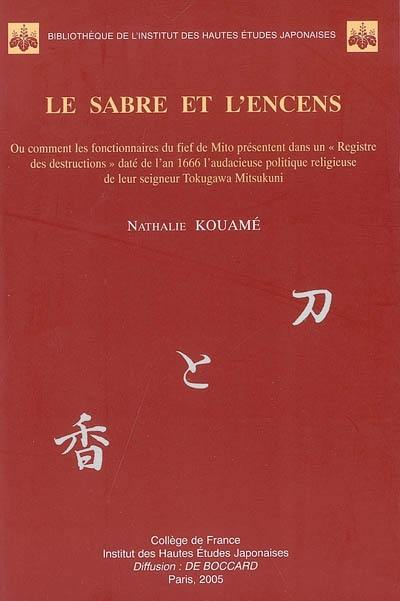 Le sabre et l'encens ou Comment les fonctionnaires du fief de Mito présentent dans un Registre des destructions daté de l'an 1666 l'audacieuse politique religieuse de leur seigneur Tokugawa Mitsukuni