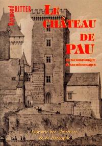 Le château de Pau : étude historique et archéologique