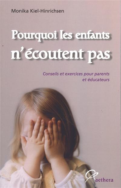 Pourquoi les enfants n'écoutent pas : conseils et exercices pour parents et éducateurs