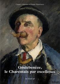 Goulebenéze, le Charentais par excellence