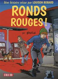 Une histoire vécue par Louison Bobard. Vol. 1. Ronds rouges !