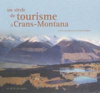 Un siècle de tourisme à Crans-Montana : lectures du territoire