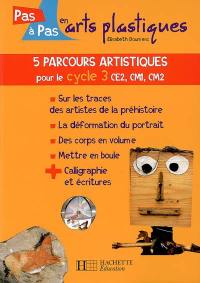 5 parcours artistiques pour le cycle 3, CE2, CM1, CM2