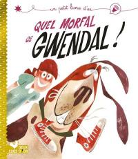 Quel morfal ce Gwendal !