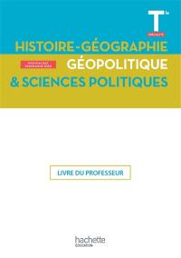 Histoire géographie, géopolitique & sciences politiques terminale  spécialité : livre du professeur : nouveau bac, programme 2020