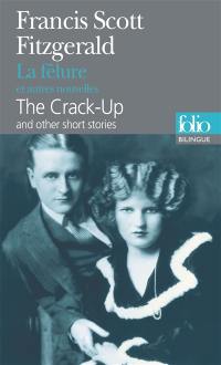 La fêlure : et autres nouvelles. The crack-up : and other short stories