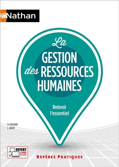 La gestion des ressources humaines : retenir l'essentiel