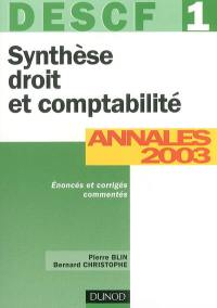 DESCF 1, synthèse droit et comptabilité : annales 2003 corrigés commentés