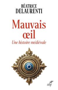 Mauvais oeil : une histoire médiévale