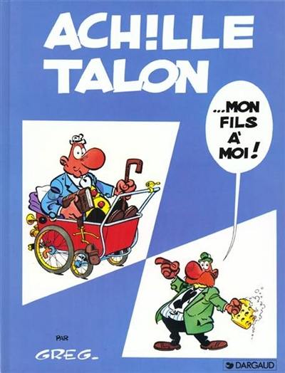 Achille Talon. Vol. 4. Mon fils à moi