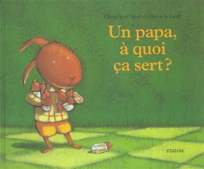 Un papa, à quoi ça sert ?