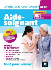 Aide-soignant, toute la formation, modules 1 à 10 : diplôme d'Etat aide-soignant, DEAS : réingénierie AS 2021, arrêté du 10 juin, nouveau programme