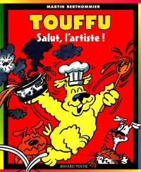 Touffu. Vol. 3. Salut, l'artiste !