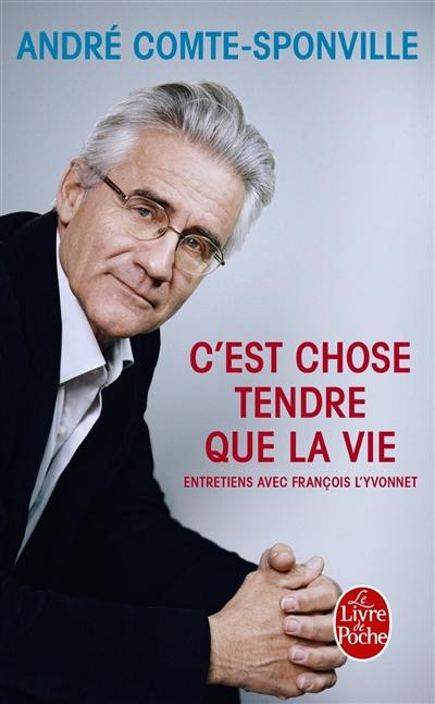 C'est chose tendre que la vie : entretiens avec François L'Yvonnet