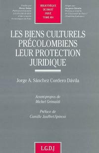 Les biens culturels précolombiens, leur protection juridique