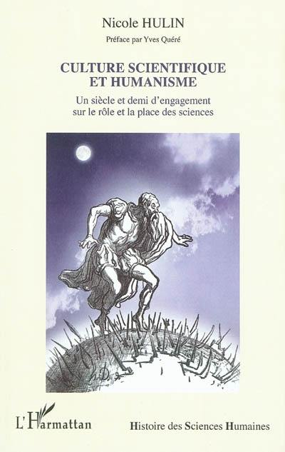 Culture scientifique et humanisme : un siècle et demi d'engagement sur le rôle et la place des sciences