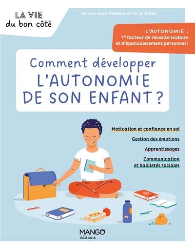 Comment développer l'autonomie de son enfant ?