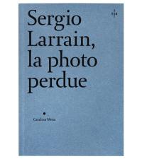 Sergio Larrain, la photo perdue