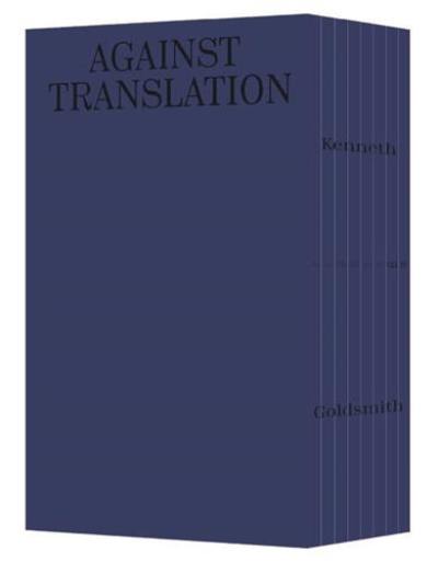 Against translation : displacement is the new translation. le déplacement est la nouvelle traduction. ersetzung ist die neue übersetzung. el desplazamiento es la nueva traduccion