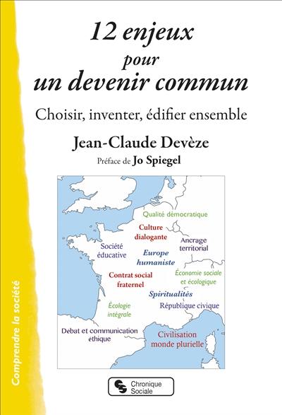 12 enjeux pour un devenir commun : choisir, inventer, édifier ensemble