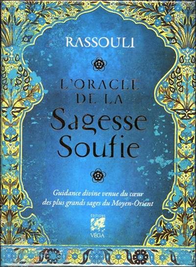 L'oracle de la sagesse soufie : guidance divine venue du coeur des plus grands sages du Moyen-Orient