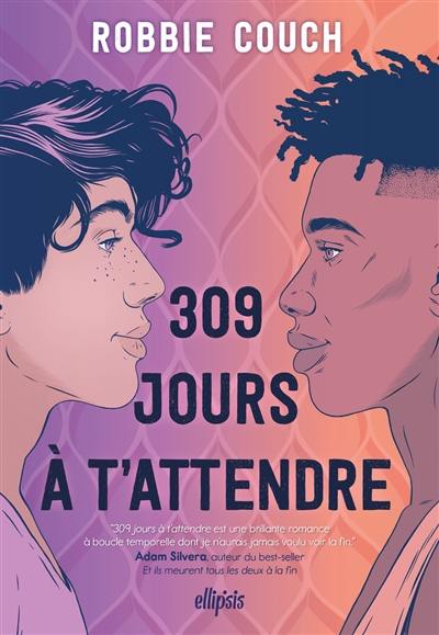 309 jours à t'attendre