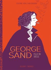 George Sand : fille du siècle