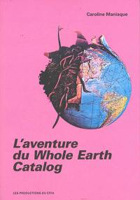 L'aventure du Whole Earth Catalog