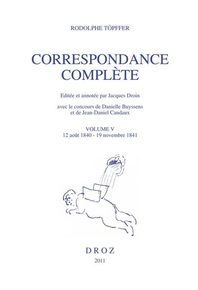 Correspondance complète. Vol. 5. 12 août 1840-19 novembre 1841