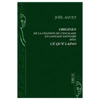 Origines de la chanson de l'Escalade en langage savoyard dite Cé qu'è laino