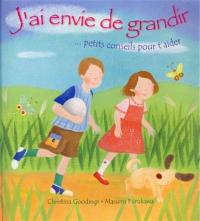 J'ai envie de grandir : petits conseils pour t'aider