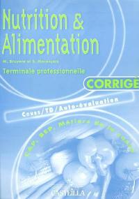 Nutrition et alimentation, terminale professionnelle CAP BEP métiers de la santé : corrigé, cours, TD, auto-évaluation : corrigé