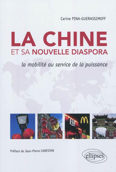 La Chine et sa nouvelle diaspora : la mobilité au service de la puissance