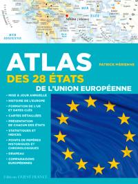 Atlas des 28 Etats de l'Union européenne : cartes, statistiques et drapeaux : mise à jour en 2015, données économiques de 2013