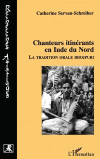 Chanteurs itinérants en Inde du Nord : la tradition orale bhojpuri