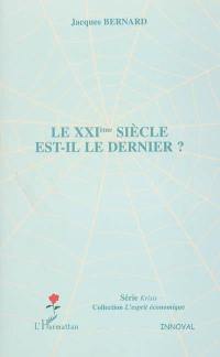 Le XXIe siècle est-il le dernier ?